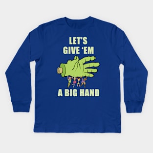 Let's Give 'Em A Big Hand Kids Long Sleeve T-Shirt